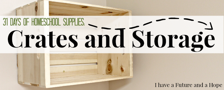 31 Days of Homeschool Supplies: Crates and Storage ideas. Organize your homeschool room.