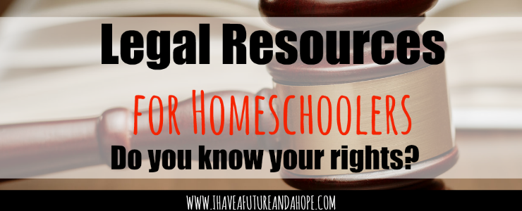 Legal Resources for Homeschoolers: Do you know your rights? Know your state's laws.