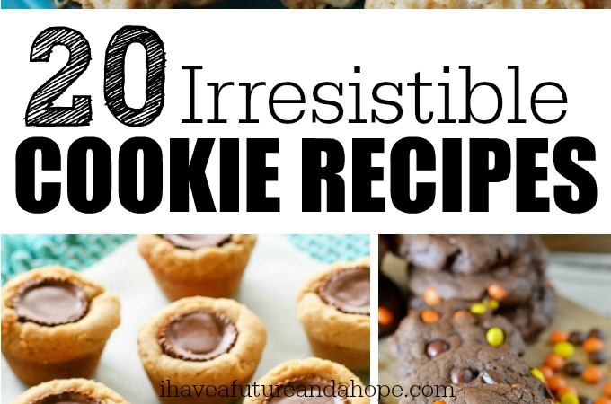 20 Irresistible Cookie Recipes
